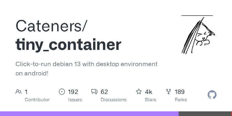 GitHub - Cateners/tiny_container: Click-to-run debian 13 with desktop environment on android!