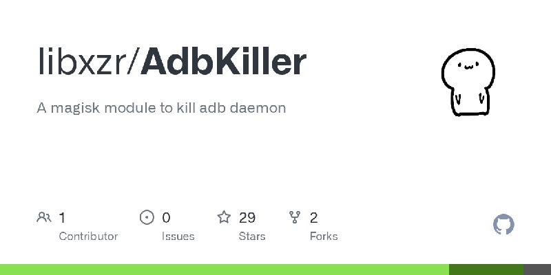 GitHub - libxzr/AdbKiller: A magisk module to kill adb daemon